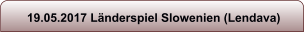 19.05.2017 L�nderspiel Slowenien (Lendava)