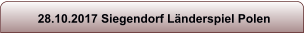 28.10.2017 Siegendorf L�nderspiel Polen