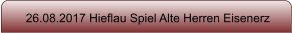 26.08.2017 Hieflau Spiel Alte Herren Eisenerz