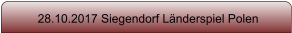 28.10.2017 Siegendorf L�nderspiel Polen