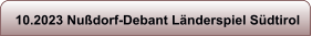 10.2023 Nu�dorf-Debant L�nderspiel S�dtirol