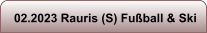 02.2023 Rauris (S) Fu�ball & Ski