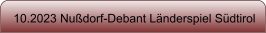 10.2023 Nu�dorf-Debant L�nderspiel S�dtirol