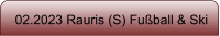 02.2023 Rauris (S) Fu�ball & Ski