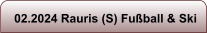 02.2024 Rauris (S) Fu�ball & Ski