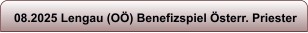 08.2025 Lengau (O�) Benefizspiel �sterr. Priester