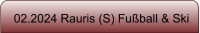 02.2024 Rauris (S) Fu�ball & Ski