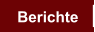 Berichte