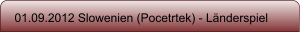 01.09.2012 Slowenien (Pocetrtek) - L�nderspiel