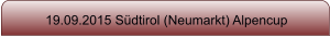 19.09.2015 S�dtirol (Neumarkt) Alpencup